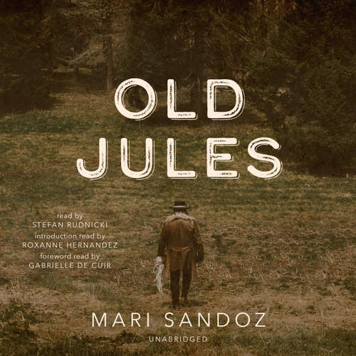 Audiobook Old Jules - Mari Sandoz - Stefan Rudnicki