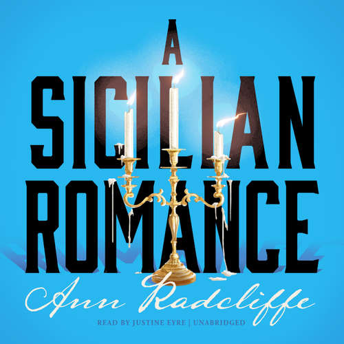 Audiobook A Sicilian Romance - Ann Radcliffe - Justine Eyre