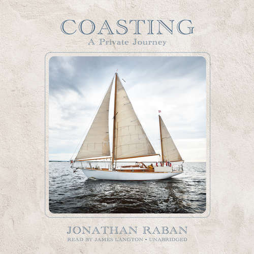 Audiobook Coasting - Jonathan Raban - James Langton