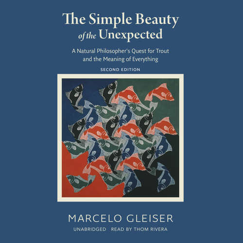 Audiobook The Simple Beauty of the Unexpected, Second Edition - Marcelo Gleiser - Thom Rivera