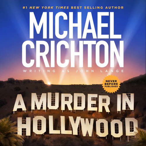 Audiobook A Murder in Hollywood - Michael Crichton writing as John Lange™ - Ray Porter