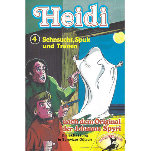 Hoerbuch Heidi, Folge 4: Sehnsucht, Spuk und Tränen - Johanna Spyri - Agnes Bühlmann