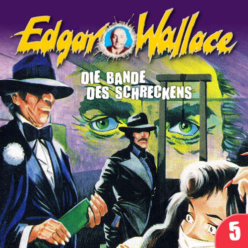Hoerbuch Edgar Wallace, Folge 5: Die Bande des Schreckens - Edgar Wallace - Henry Kielmann