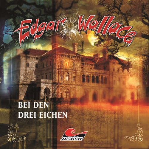 Hoerbuch Edgar Wallace, Folge 14: Bei den drei Eichen - Edgar Wallace - Eckart Dux