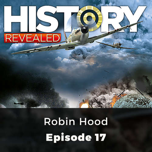 Robin Hood - History Revealed, Episode 17