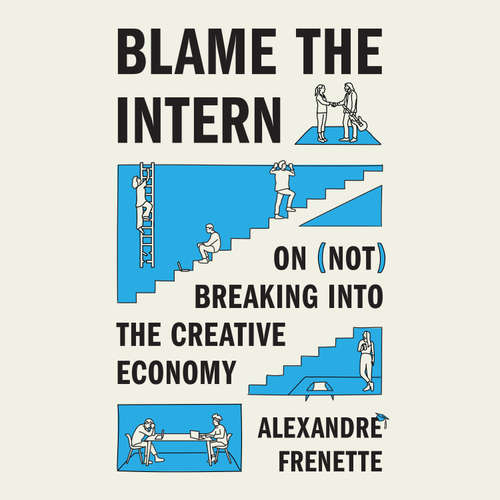 Audiobook Blame the Intern - Alexandre Frenette - Eric Burgher