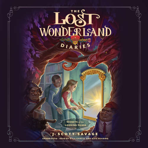 Audiobook The Lost Wonderland Diaries: Secrets of the Looking Glass - J. Scott Savage - Kate Reading