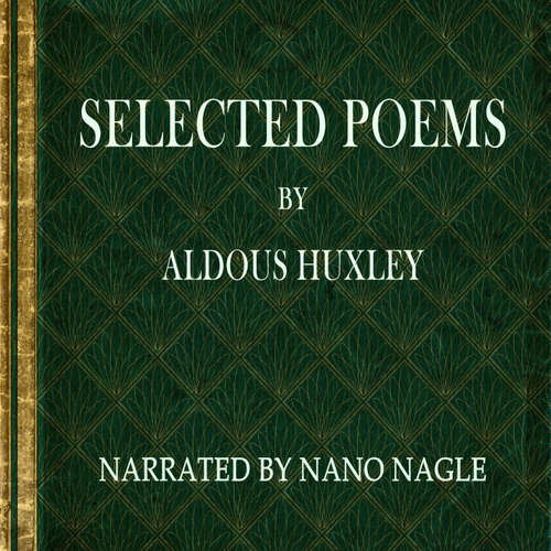 Audiobook Selected Poems Aldous Huxley - Aldous Huxley - Nano Nagle