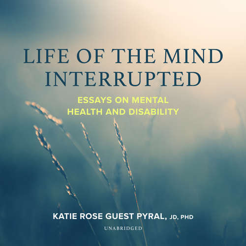 Audiobook Life of the Mind Interrupted - Katie Rose Guest Pryal - Erica Sullivan