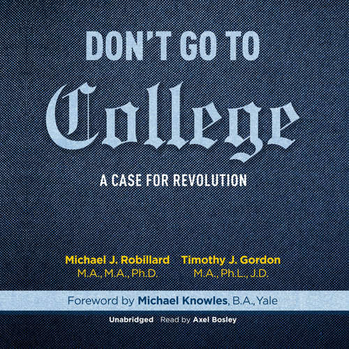 Audiobook Don't Go to College - Michael Robillard PhD - Axel Bosley