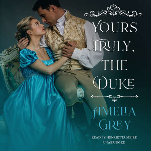 Audiobook Yours Truly, the Duke - Amelia Grey - Henrietta Meire