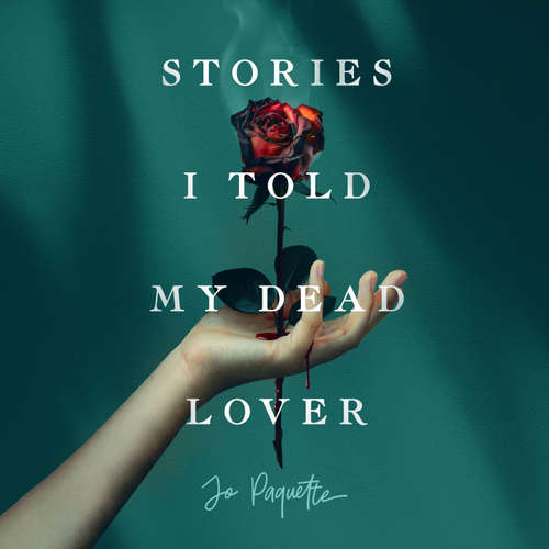 Audiobook Stories I Told My Dead Lover - Jo Paquette - Jo Paquette
