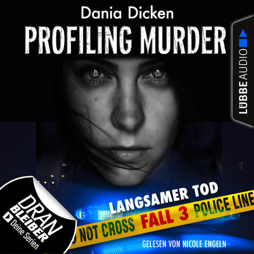 Hoerbuch Laurie Walsh - Profiling Murder, Folge 3: Langsamer Tod - Dania Dicken - Nicole Engeln Hoerbuch Laurie Walsh - Profiling Murder, Folge 3: Langsamer Tod - Dania Dicken - Nicole Engeln