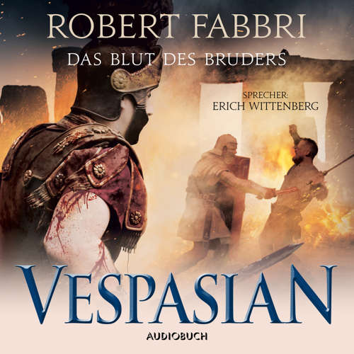 Hoerbuch Das Blut des Bruders - Vespasian 5 - Robert Fabbri - Erich Wittenberg Hoerbuch Das Blut des Bruders - Vespasian 5 - Robert Fabbri - Erich Wittenberg