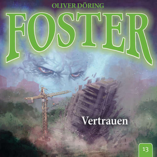 Hoerbuch Foster, Folge 13: Vertrauen - Oliver Döring - Thomas Nero Wolff Hoerbuch Foster, Folge 13: Vertrauen - Oliver Döring - Thomas Nero Wolff