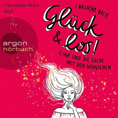 Hoerbuch Glück und los! - Lina und die Sache mit den Wünschen - Dagmar Bach - Christiane Marx