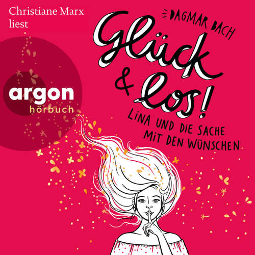 Hoerbuch Glück und los! - Lina und die Sache mit den Wünschen - Dagmar Bach - Christiane Marx