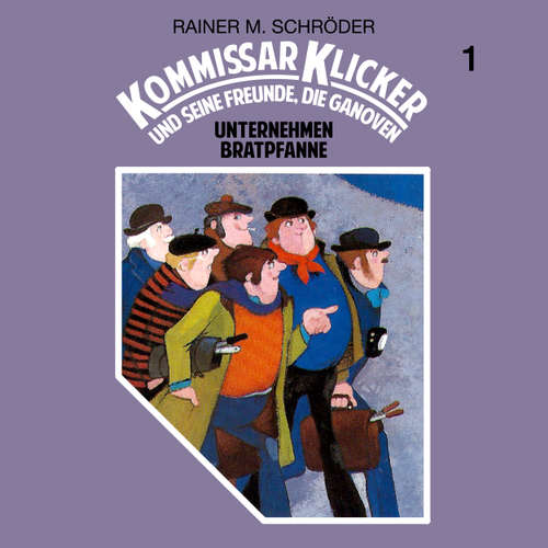 Hoerbuch Kommissar Klicker, Folge 1: Unternehmen Bratpfanne - Rainer M. Schröder - Jürgen Jung Hoerbuch Kommissar Klicker, Folge 1: Unternehmen Bratpfanne - Rainer M. Schröder - Jürgen Jung