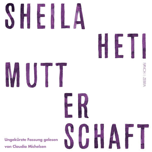 Hoerbuch Mutterschaft - Sheila Heti - Claudia Michelsen