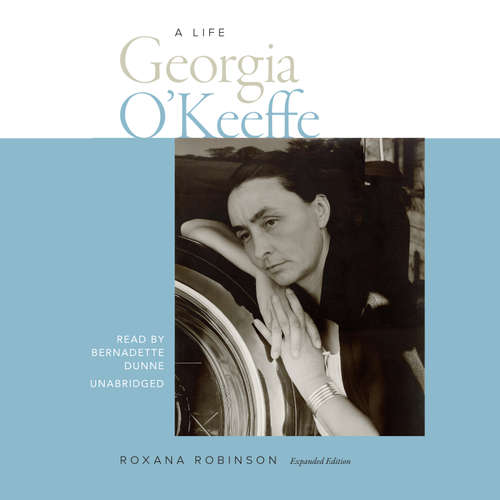 Audiobook Georgia O'Keeffe - Roxana Robinson - Bernadette Dunne