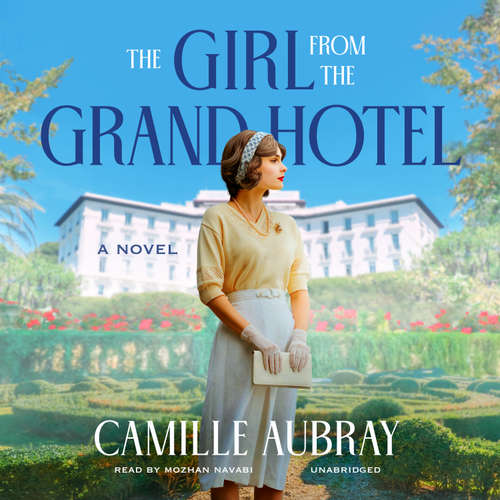 Audiobook The Girl from the Grand Hotel - Camille Aubray - Mozhan Navabi