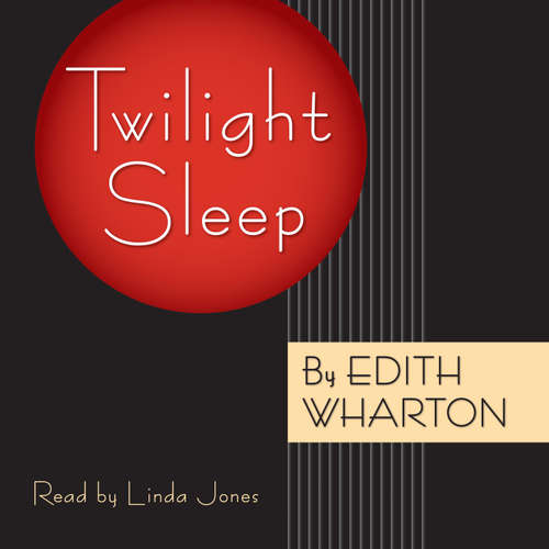 Audiobook Twilight Sleep - Edith Wharton - Linda Jones