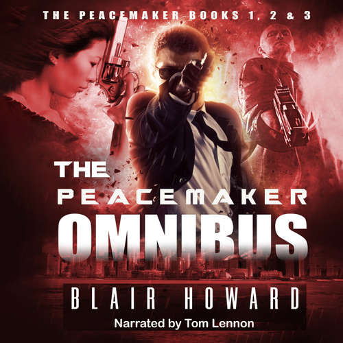 Audiobook The Peacemaker Omnibus - Blair Howard - Tom Lennon