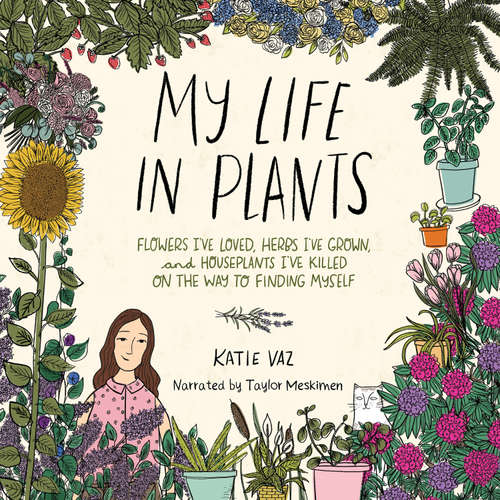 Audiobook My Life in Plants - Katie Vaz - Taylor Meskimen
