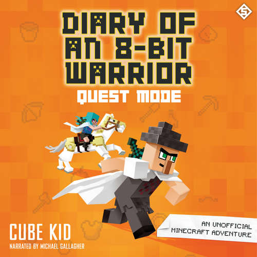 Audiobook Diary of an 8-Bit Warrior: Quest Mode - Cube Kid - Michael Gallagher