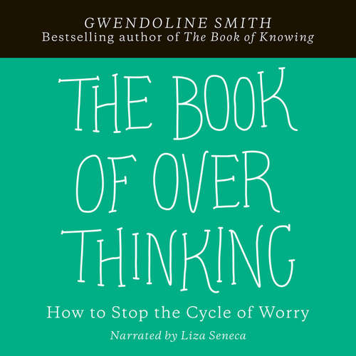 Audiobook The Book of Overthinking - Gwendoline Smith - Liza Seneca