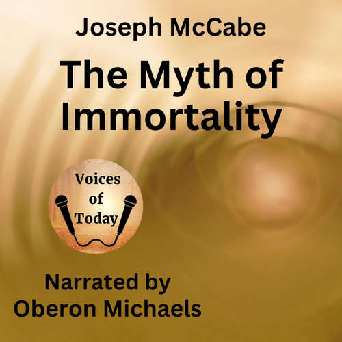 Audiobook The Myth of Immortality - Joseph McCabe - Oberon Michaels