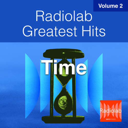 Audiobook Radiolab Greatest Hits, Vol. 2 - Lulu Miller - Lulu Miller