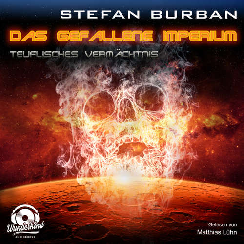 Hoerbuch Teuflisches Vermächtnis - Das gefallene Imperium, Band 3 - Stefan Burban - Matthias Lühn Hoerbuch Teuflisches Vermächtnis - Das gefallene Imperium, Band 3 - Stefan Burban - Matthias Lühn