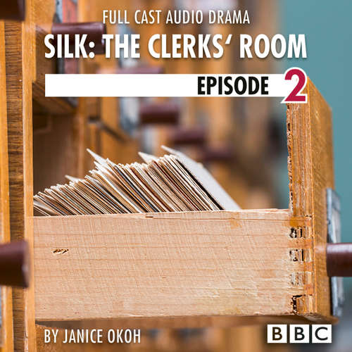 Silk: The Clerks' Room, Episode 2: Bethany (BBC Afternoon Drama)