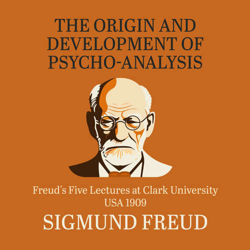 Audiobook The Origin and Development of Psychoanalysis - Sigmund Freud - Wayne Evans