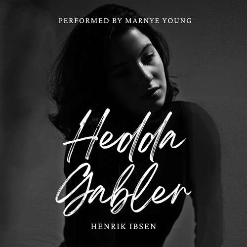 Audiobook Hedda Gabler - Henrik Ibsen - Marnye Young
