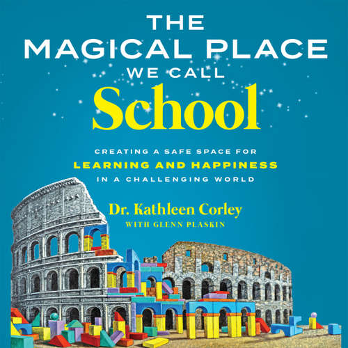 Audiobook The Magical Place We Call School - Dr. Kathleen Corley - Dr. Kathleen Corley