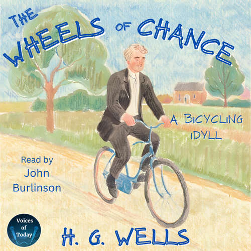 Audiobook The Wheels of Chance: A Bicycling Idyll - H. G. Wells - John Burlinson