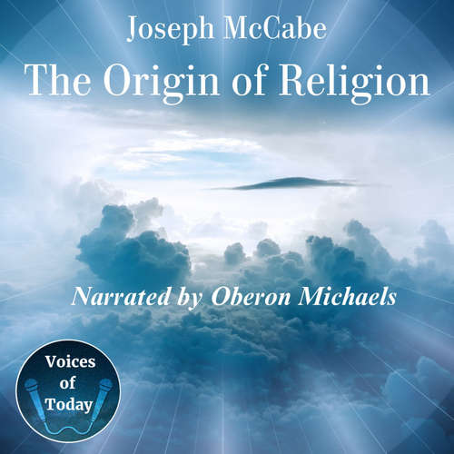 Audiobook The Origin of Religion - Joseph McCabe - Oberon Michaels