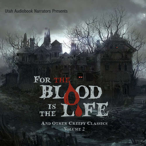 Audiobook For the Blood Is the Life and Other Creepy Classics, Volume 2 - F. Marion Crawford - Cindy Kay