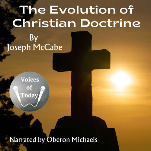 Audiobook The Evolution of Christian Doctrine - Joseph McCabe - Oberon Michaels