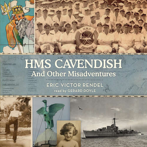 Audiobook HMS Cavendish and Other Misadventures - Eric Victor Rendel - Gerard Doyle