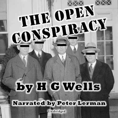 Audiobook The Open Conspiracy: Blue Prints for a World Revolution - H. G. Wells - Peter Lerman