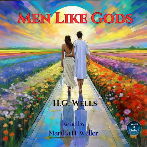 Audiobook Men Like Gods - H. G. Wells - Martha H. Weller