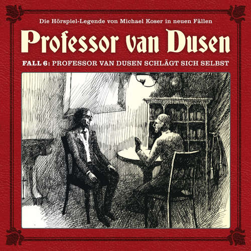 Hoerbuch Professor van Dusen, Die neuen Fälle, Fall 6: Professor van Dusen schlägt sich selbst - Eric Niemann - Bernd Vollbrecht