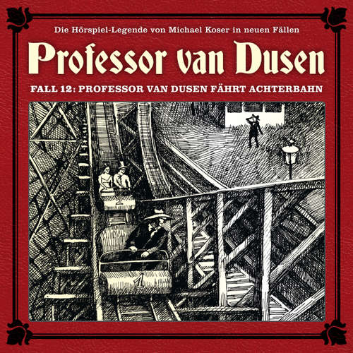 Hoerbuch Professor van Dusen, Die neuen Fälle, Fall 12: Professor van Dusen fährt Achterbahn - Marc Freund - Bernd Vollbrecht