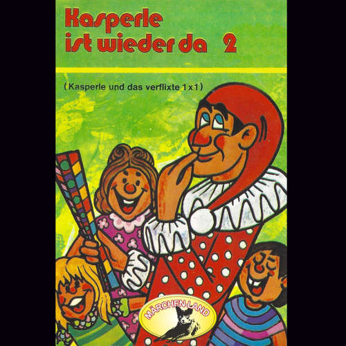 Hoerbuch Kasperle ist wieder da, Folge 2: Kasperle und das verflixte Einmaleins - Gerd von Haßler - Ingrid Ohlenschläger