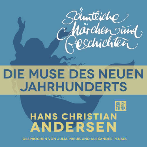 H. C. Andersen: Sämtliche Märchen und Geschichten, Die Muse des neuen Jahrhunderts