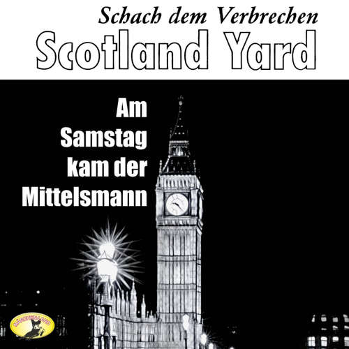 Hoerbuch Scotland Yard, Schach dem Verbrechen, Folge 1: Am Samstag kam der Mittelsmann - Ludovic Kennedy - Bernd Stephan Hoerbuch Scotland Yard, Schach dem Verbrechen, Folge 1: Am Samstag kam der Mittelsmann - Ludovic Kennedy - Bernd Stephan