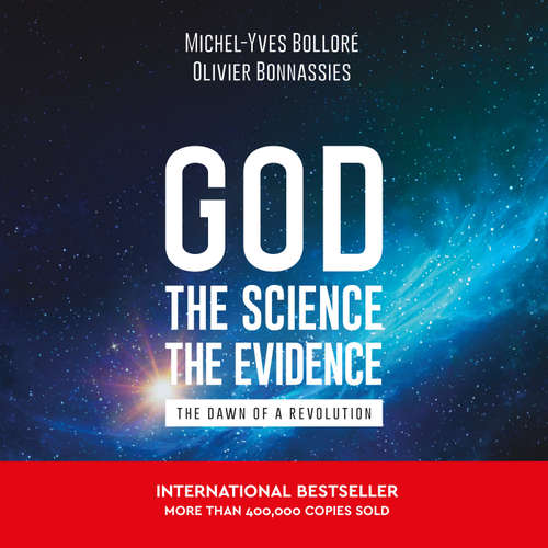 Audiobook God, the Science, the Evidence - Michel-Yves Bolloré - Bob Souer